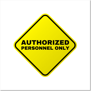 Authorized Personnel Only Posters and Art